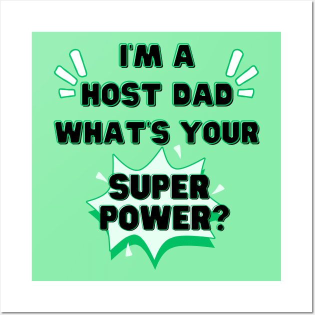 Host dad superpower Wall Art by Wiferoni & cheese